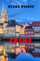 Blake Pierce - Crime (and Lager) (A European Voyage Cozy Mystery—Book 3) artwork