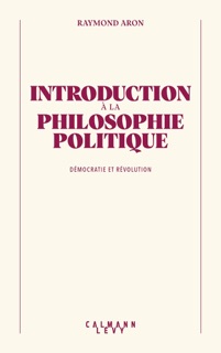 Introduction à la philosophie politique by Raymond Aron