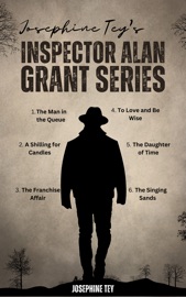 Josephine Tey’s Inspector Alan Grant Series - Josephine Tey