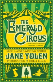 The Emerald Circus - Jane Yolen & Holly Black