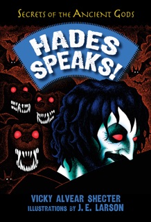Hades Speaks! by Vicky Alvear Shecter & J. E. Larson