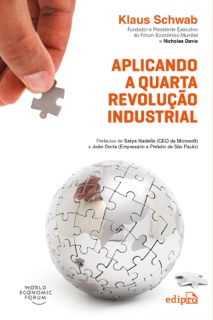 Aplicando a Quarta Revolução Industrial by Klaus Schwab & Nicholas Davis