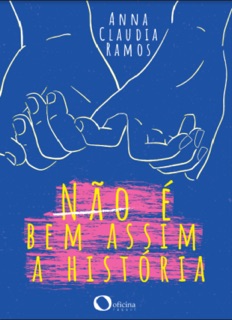 Não é bem assim a história by Anna Claudia Ramos