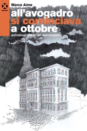 All'avogadro si cominciava a ottobre - Marco Aime