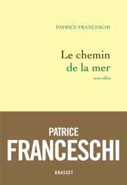 Le chemin de la mer - Patrice Franceschi