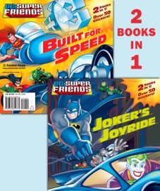 Joker's Joyride/Built for Speed (DC Super Friends) - Dennis R. Shealy & Random House