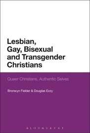 Lesbian, Gay, Bisexual and Transgender Christians - Bronwyn Fielder & Douglas Ezzy
