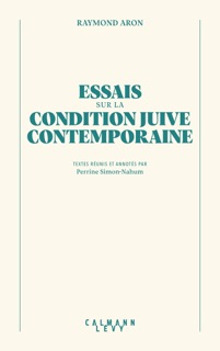 Essai sur la condition juive contemporaine by Raymond Aron