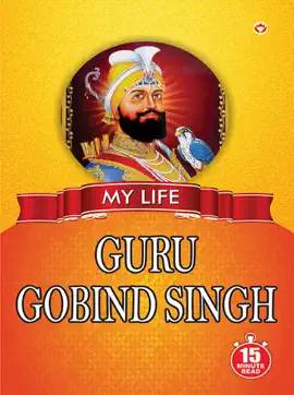 Read: My Life Book : Guru Gobind Singh: 15 Minute Read