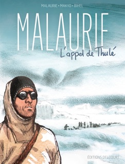 Malaurie, l'appel de Thulé by Makyo, Jean Malaurie & Frédéric Bihel