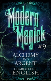 Alchemy and Argent - Charlotte E. English