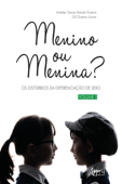 Menino ou Menina? Os Distúrbios da Diferenciação do Sexo – Vol. 1 - Andréa Trevas Maciel-Guerra & Gil Guerra-Júnior