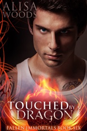 Touched by a Dragon (Fallen Immortals 6) - Alisa Woods