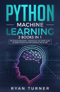 Python Machine Learning by Ryan Turner