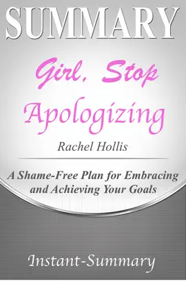 Girl, Stop Apologizing Summary