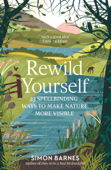 Rewild Yourself - Simon Barnes