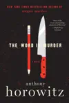 The Word Is Murder by Anthony Horowitz Book Summary, Reviews and Downlod