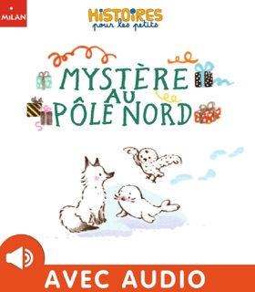 Mystère au pôle Nord by CLEMENCE PALDACCI & Nora Thullin