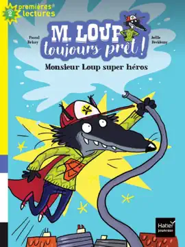 Read: M. Loup toujours prêt Book - Monsieur Loup super héros CP/CE1 6/7 ans