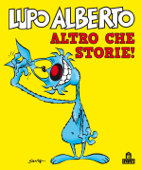 Lupo Alberto. Altro che storie! - Silver