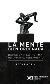 La mente bien ordenada - Edgar Morin