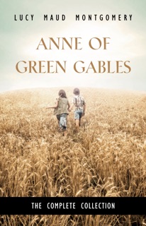 Anne Of Green Gables Complete 8 Book Set by L. M. Montgomery