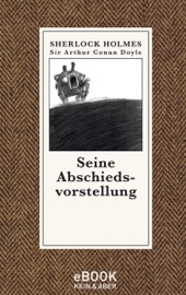 Seine Abschiedsvorstellung - Sir Arthur Conan Doyle & Leslie Giger