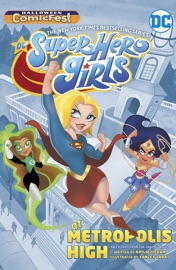 DC Super Hero Girls: At Metropolis HIgh Halloween ComicFest Special Edition (2019-) #1 - Amy Wolfram & Yancey Labat