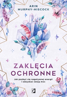 Zaklęcia ochronne by Arin Murphy-Hiscock