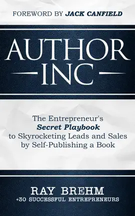 Read: Author Inc: The Entrepreneur's Secret Book Playbook to Skyrocketing Leads and Sales by Self-publishing a Book