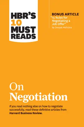 Read: HBR's 10 Must Reads on Negotiation (with bonus article "15 Rules for Negotiating a Job Offer" Book by Deepak Malhotra)