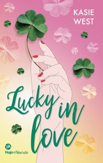 Lucky in Love by Kasie West