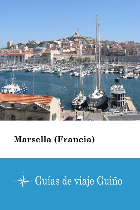 Marsella (Francia) - Guías de viaje Guiño