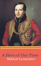 A Hero of Our Time - Mikhail Lermontov
