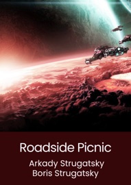 Roadside Picnic - Arkady Strugatsky