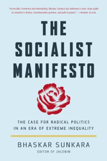 The Socialist Manifesto by Bhaskar Sunkara