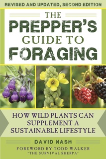 The Prepper's Guide to Foraging by David Nash