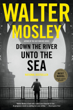 Down the River unto the Sea - Walter Mosley Cover Art