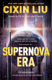 Supernova Era - Cixin Liu & Joel Martinsen