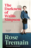 Rose Tremain - The Darkness of Wallis Simpson artwork