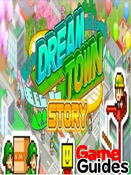 Dream Town Story Cheats, Tips & Strategy Guide