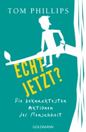 Echt jetzt? - Tom Phillips