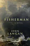 The Fisherman by John Langan Book Summary, Reviews and Downlod