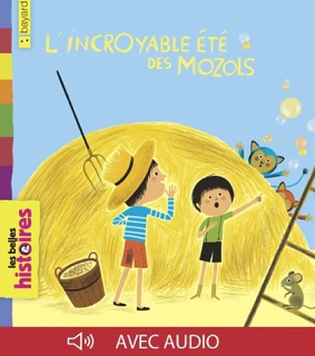 L'incroyable été des mozols by Céline Claire & Aurélie Guillerey