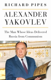 Alexander Yakovlev by Richard Pipes