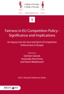 Fairness in EU Competition Policy : Significance and Implications by Damien Gerard