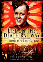 Stuart Young & Tony Pollard - Life on the Death Railway artwork
