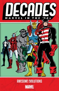 Decades by Dennis O’Neil, Chris Claremont, John Byrne, Roger Stern, Tom DeFalco, Al Milgrom, Walt Simonson, Mark Gruenwald, Jim Shooter, David Michelinie & Louise Simonson