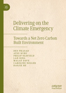 Delivering on the Climate Emergency by Deo Prasad, Aysu Kuru, Philip Oldfield, Lan Ding, Malay Dave, Caroline Noller & Bao-Jie He