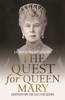 The Quest for Queen Mary - James Pope-Hennessy & Hugo Vickers
